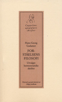 Forståelsens filosofi av Hans-Georg Gadamer (Heftet)
