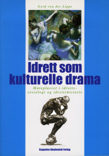 Idrett som kulturelle drama av Gerd von der Lippe (Heftet)