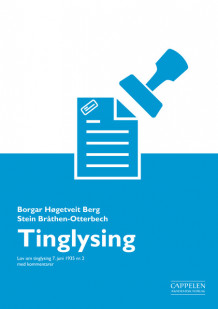 Tinglysing av Borgar Høgetveit Berg og Stein Kimsås-Otterbech (Innbundet)
