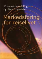 Markedsføring for reiselivet av Kristen-Albert Ellingsen og Tom Rosendahl (Heftet)