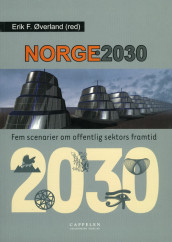 Norge 2030 av Erik F. Øverland (Heftet)