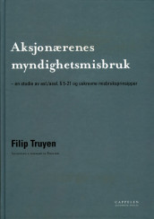 Aksjonærenes myndighetsmisbruk av Filip Truyen (Innbundet)