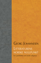 Litteraturens norske nullpunkt av Georg Johannesen (Innbundet)