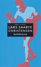 Halvbroren av Lars Saabye Christensen (Innbundet)
