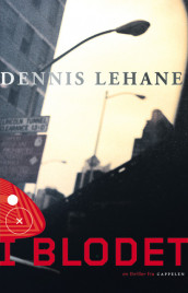 I blodet av Dennis Lehane (Innbundet)