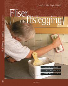 Fliser og flislegging av Fred-Erik Syversen (Innbundet)