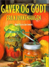 Gaver og godt fra kjøkkenhagen av Karen Elise Lindberg (Innbundet)