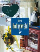 Ideer til hobbykveld av Anett Djupvikvåg og Ann Kristin Lyngset Lund (Innbundet)