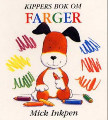 Kippers bok om farger av Mick Inkpen (Innbundet)