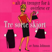 Tre sorte skjørt av Anna Johnson (Heftet)