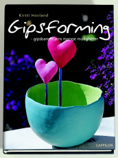 Gipsforming av Kirsti Hovland (Innbundet)