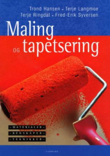 Maling og tapetsering av Terje Ringdal og Fred-Erik Syversen (Innbundet)
