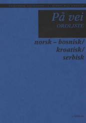 På vei Norsk-serbokroatisk ordliste av Elisabeth Ellingsen (Heftet)