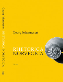 Rhetorica Norvegica av Georg Johannesen (Innbundet)