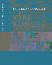 Våre Konger av Lars Roar Langslet (Innbundet)