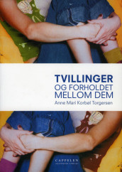 Tvillinger og forholdet mellom dem av Anne Mari Torgersen (Heftet)