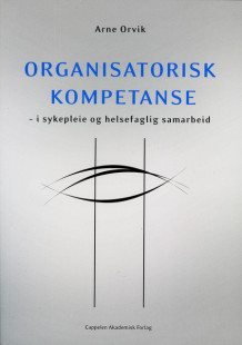 Organisatorisk kompetanse av Arne Orvik (Heftet)