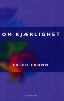 Om kjærlighet av Erich Fromm (Heftet)
