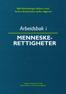 Arbeidsbok i menneskerettigheter av Njål Høstmælingen, Robert Lund, Anders Stenbrenden og Ken Uggerud (Heftet)