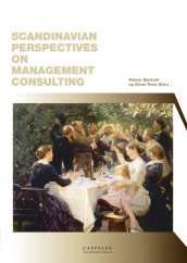 Scandinavian perspectives on management consulting av Mats Alvesson, Steinar Bjartveit, Carl Reinhold Bråkenhielm, Kjetil Eikeset, Carl-Erik Grenness, Bengt Hansson, Heidi von Weltzien Høivik, Ole Fogh Kirkeby, Flemming Poulfelt, Göran Roos, Andreas Werr og Hugh Willmott (Heftet)