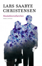 Maskeblomstfamilien av Lars Saabye Christensen (Innbundet)