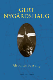 Afrodites basseng av Gert Nygårdshaug (Innbundet)