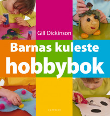 Barnas kuleste hobbybok av Gill Dickinson (Innbundet)