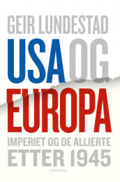 USA og Europa av Geir Lundestad (Innbundet)