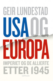 USA og Europa av Geir Lundestad (Innbundet)