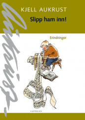 Slipp ham inn! av Kjell Aukrust (Innbundet)