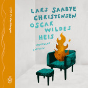 Oscar Wildes heis av Lars Saabye Christensen (Lydbok-CD)