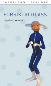 Forsiktig Glass av Ingeborg Arvola (Heftet)