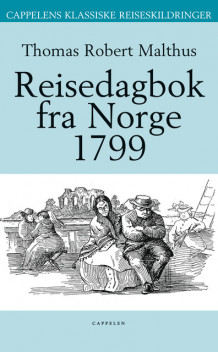 Reisedagbok fra Norge 1799 av Thomas Robert Malthus (Innbundet)