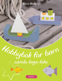 Hobbybok for barn av Kirsti Hovland (Innbundet)