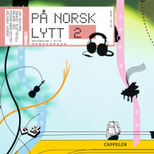 På norsk LYTT 2 av Jon Rolland (Lydbok-CD)