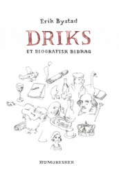 Driks av Erik Bystad (Innbundet)