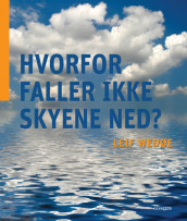 Hvorfor faller ikke skyene ned? av Leif Wedøe (Innbundet)