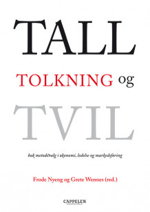 Tall, tolkning og tvil av Dorthe Eide, Dag Ingvar Jacobsen, Roger Klev, Frank Lindberg, Jens C.R. Nielsen, Frode Nyeng, Kathrine Skretting, Karl-Fredrik Tangen og Grete Wennes (Heftet)