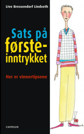 Sats på førsteinntrykket av Live Bressendorf Lindseth (Innbundet)