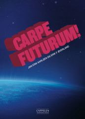 Carpe futurum! av Jan Erik Karlsen og Erik F. Øverland (Heftet)