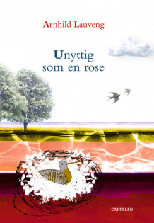 Unyttig som en rose av Arnhild Lauveng (Innbundet)