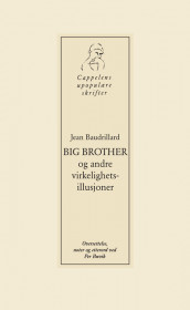 Big Brother og andre virkelighetsillusjoner av Jean Baudrillard (Heftet)