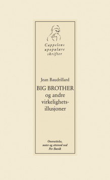 Big Brother og andre virkelighetsillusjoner av Jean Baudrillard (Heftet)