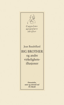 Big Brother og andre virkelighetsillusjoner av Jean Baudrillard (Heftet)