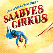 Saabyes cirkus av Lars Saabye Christensen (Lydbok-CD)