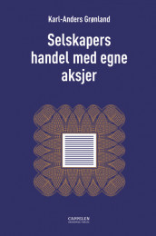 Selskapers handel med egne aksjer av Karl-Anders Grønland (Innbundet)