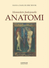 Menneskets funksjonelle anatomi av Hans Alfred Dahl og Eric Rinvik (Innbundet)
