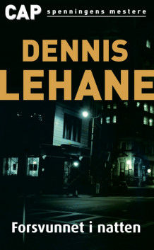 Forsvunnet i natten av Dennis Lehane (Heftet)