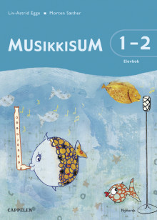 MusikkisuM 1-2 Elevbok av Liv-Astrid Egge (Heftet)