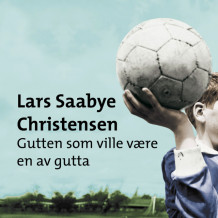 Gutten som ville være en av gutta av Lars Saabye Christensen (Lydbok-CD)